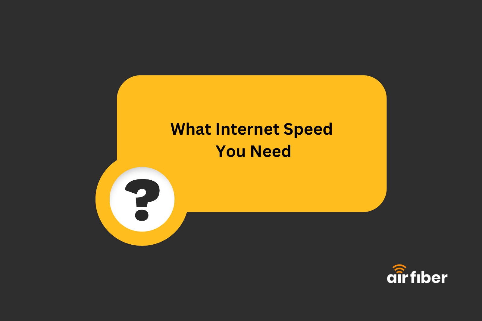 What Internet Speed You Need Airfiber